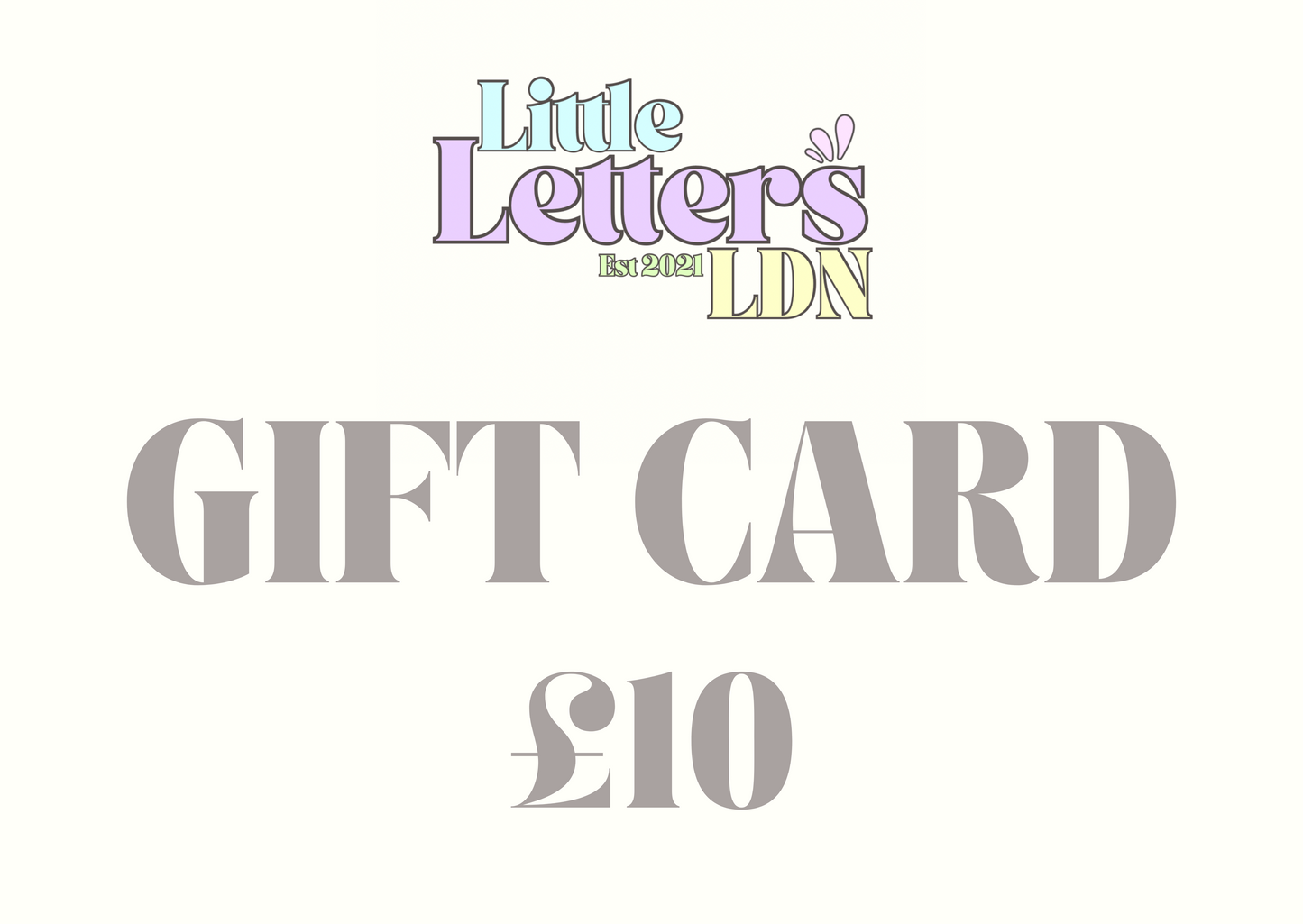 Little Letters LDN Gift Card - £10